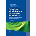 Finanzierung mittelst�ndischer Unternehmen nach Basel III: Selbstrating, Risikocontrolling, Finanzierungsalternativen
