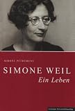 Simone Weil - Ein Leben - Simone Petrement