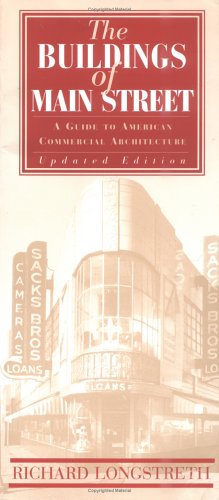 The Buildings of Main Street: A Guide to American Commercial Architecture, Updated Edition (American Association for State and Local History Book Series)