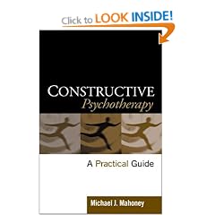 Constructive Psychotherapy: Practices, Processes and Personal Revolutions