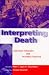 Interpreting Death: Christian Theology and Pastoral Practice