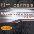Bette Davis Eyes 2002 by Kim Carnes