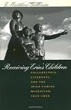 Receiving Erin's Children: Philadelphia, Liverpool, and the Irish Famine Migration, 1845-1855