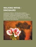 Walking Withs - Dinosaurs: Carnosaur Animals, Dromaeosaur Animals, Ornithopod Animals, Sauropodomorpha Animals, Synapsids, Tyrannosaur Animals, ... Allosaurus, Anatotitan, Ankylosa