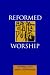 Reformed Worship