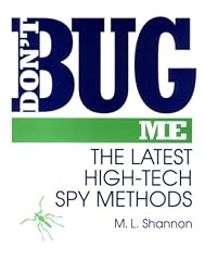 Don't Bug Me: The Latest High-Tech Spy Methods