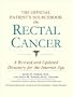 The Official Patient's Sourcebook on Rectal Cancer: A Revised and Updated Directory for the Internet Age