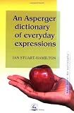 An Asperger Dictionary of Everyday Expressions