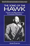 The Song of the Hawk: The Life and Recordings of Coleman Hawkins (The Michigan American Music Series)