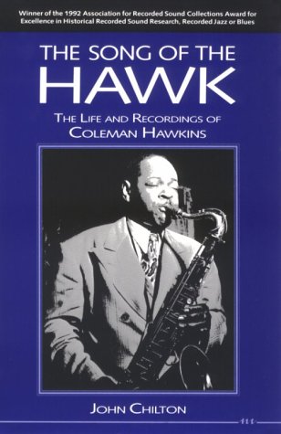 The Song of the Hawk: The Life and Recordings of Coleman Hawkins (The Michigan American Music Series)