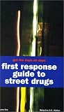 Get the Dope on Dope: First Response Guide to Street Drugs, Volume 1