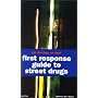 Get the Dope on Dope: First Response Guide to Street Drugs, Volume 1