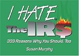 I Hate the IRS (I Hate series)