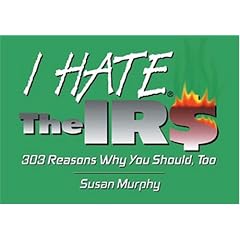 I Hate the IRS (I Hate series)