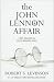 %%store%% : The John Lennon Affair: A Neil Gulliver and Stevie Marriner Novel (Neil Gulliver and Stevie Marriner Novels)