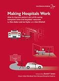 4108RAIf VL. SL160  Making Hospitals Work: How to improve patient care while saving everyones time and hospitals resources Reviews