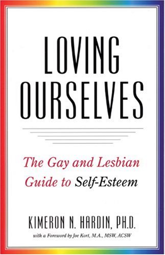 Loving Ourselves: The Gay and Lesbian Guide to Self-Esteem