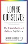LOVING OURSELVES: The Gay and Lesbian Guide to Self-esteem