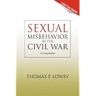 Sexual Misbehavior in the Civil War by  Thomas P. Lowry