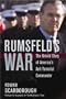 Rumsfeld's War: The Untold Story of America's Anti-Terrorist Commander