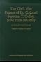 The Civil War Papers of Lt. Colonel Newton T. Colby, New York Infantry