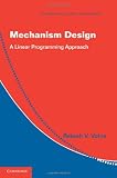 Mechanism Design: A Linear Programming Approach (Econometric Society Monographs) Mechanism Design: A Linear Programming Approach (Econometric Society Monographs)