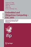 Embedded and Ubiquitous Computing - EUC 2005: International Conference EUC 2005, Nagasaki, Japan, December 6-9, 2005, Proceedings (Lecture Notes in ... Applications, incl. Internet/Web, and HCI)