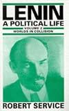 Lenin: A Political Life: Worlds in Collision v. 2