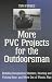 More PVC Projects for the Outdoorsman: Building Inexpensive Shelters, Hunting and Fishing Gear and More Out of Plastic Pipe More PVC Projects for the Outdoorsman: Building Inexpensive Shelters, Hunting and Fishing Gear and More Out of Plastic Pipe