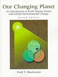 Our Changing Planet: An Introduction to Earth System Science and Global Environmental Change (2nd Edition) image