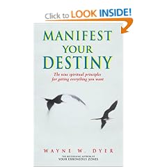 Manifest Your Destiny: The nine spiritual principles for getting everything you want