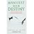Manifest Your Destiny: The Nine Spiritual Principles for Getting Everything You Want