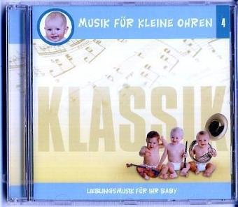 Universal Music Musik f&uuml;r kleine Ohren - CDs: Klassik, 1 Audio-CD: FOLGE 4
