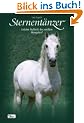 Pferde - Freunde f�rs Leben, Sternent�nzer, Bd. 7: Letzter Auftritt des wei�en Hengstes?