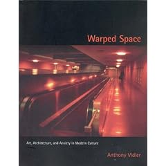 Warped Space: Art, Architecture and Anxiety in Modern Culture