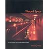 Warped Space: Art, Architecture and Anxiety in Modern Culture
