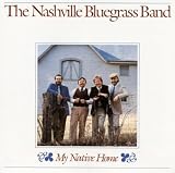 Revue The Nashville Bluegrass Band  / My Native Home