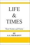 Life and Times: Short Stories and Poetry
