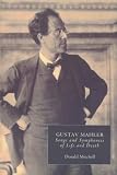 Gustav Mahler: Songs and Symphonies of Life and Death. Interpretations and Annotations: Songs and Symphonies of Life and Death Vol 3 (Music)