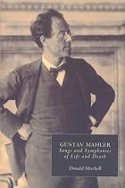 Gustav Mahler: Songs and Symphonies of Life and Death. Interpretations and Annotations: Songs and Symphonies of Life and Death Vol 3 (Music)
