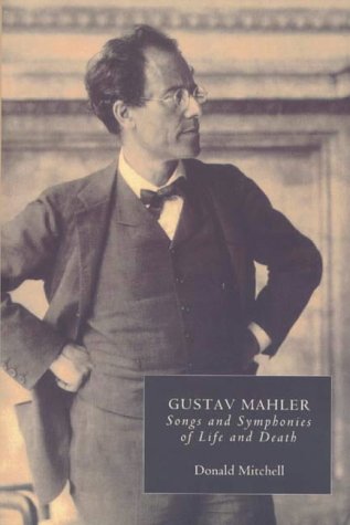 Gustav Mahler: Songs and Symphonies of Life and Death. Interpretations and Annotations: Songs and Symphonies of Life and Death Vol 3 (Music)