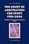 The Court of Arbitration for Sport: 1984-2004 (ASSER International Sports Law Series)