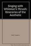 Singing with Whitman's thrush : itineraries of the aesthetic