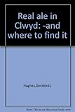 Real ale in Clwyd : -and where to find it