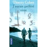 J'aurais pr�f�r� vivrepar Thierry Cohen