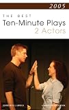 2005: The Best 10-Minute Plays for 2 Actors