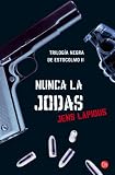 Nunca LA Jodas (Spanish Edition)