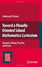 Toward a Visually-Oriented School Mathematics Curriculum: Research, Theory, Practice, and Issues (Mathematics Education Library)