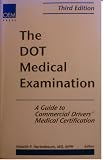 The Dot Medical Examination: A Guide to Commercial Drivers' Medical Certification