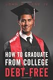 How to Graduate from College Debt-Free Reviews